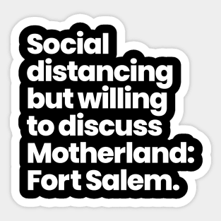 Social distancing but willing to discuss Motherland: Fort Salem Sticker